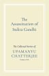The Assassination of Indira Gandhi: The Collected Stories (Volume 1) /  Chatterjee, Upamanyu 