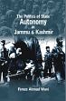 The Politics of State Autonomy in Jammu and Kashmir /  Ahmad, Feroze 