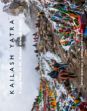 Kailash Yatra: A Long Walk to Mt Kailash through Humla /  Bubriski, Kevin & Pandey, Abhimanyu 