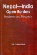 Nepal-India Open Borders: Problems and Prospects /  Singh, Ved Prakash 
