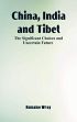 China, India and Tibet: The Significant Choices and Uncertain Future /  Wray, Romaine 