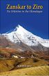 Zanskar to Ziro: No Stilettos in the Himalayas /  Sen, Sohini 