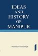 Ideas and History of Manipur /  Singh, Naorem Joukumar 