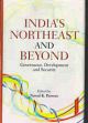 India's Northeast and Beyond: Governance, Development and Security /  Paswan, Nawal K. (Ed.)