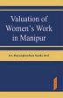 Valuation of Women Work in Manipur /  Devi, Mayanglambam Sarda (Dr.)