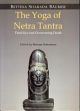The Yoga of Netra Tantra: Third Eye and Overcoming Death /  Baumer, Bettina Sharda 