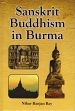 Sanskrit Buddhism in Burma /  Ray, Nihar Ranjan 