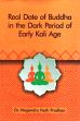 Real Date of Buddha in the Dark Period of Early Kali Age /  Pradhan, Nagendra Nath (Dr.)