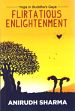 Yoga in Buddha's Gaya (Flirtatious Enlightenment) /  Sharma, Anirudh 