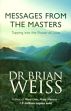 Messages from the Masters: Tapping into the Power of Love /  Weiss, Brian (Dr.)