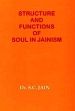 Structure and Funcations of Soul in Jainism /  Jain, S.C. (Dr.)