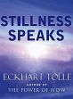 Stillness Speaks /  Tolle, Eckhart 