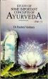 Study of Some Important Concepts of Ayurveda (Part 1) /  Varshney, Rashmi (Dr.)
