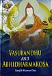 Vasubandhu and Abhidharmakosa /  Das, Sanjib Kumar 