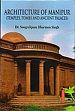 Architecture of Manipur (Temples, Tombs and Ancient Palaces) /  Singh, Sougrakpam Dharmen (Dr.)