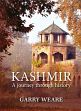 Kashmir: A Journey Through History /  Weare, Garry 