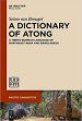 A Dictionary of Atong: A Tibeto-Burman Language of Northeast India and Bangladesh /  Breugel, Seino van 