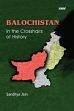 Balochistan in the Crosshairs of History /  Jain, Sandhya 