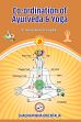 Co-Ordination of Ayurveda and Yoga /  Chaudhari, Mahesh Kumar N. (Dr.)
