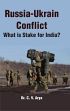 Russia-Ukrain Conflict: What is Stake for India? /  Arya, C.V. 