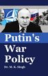 Putin's War Policy /  Singh, Mukesh Kumar (Dr.)