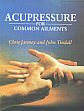 Acupressure for Common Ailments /  Jarmey, Chris & Tindall, John 