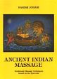 Ancient Indian Massage: Traditional Massage Techniques based on the Ayurveda /  Johari, Harish (1934-1999)