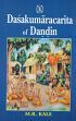 Dasakumaracarita of Dandin (Text with Sanskrit Commentary, Various Readings, A Literal English Translation, Explanatory and Critical Notes and an Exhaustive Introduction) /  Kale, M.R. (Ed.)