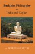 Buddhist Philosophy in India and Ceylon /  Keith, A. Berriedale 