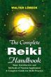 The Complete Reiki Handbook: Basic Introduction and Methods of Natural Application (A Complete Guide for Reiki Practice) /  Lubeck, Walter 