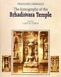 The Iconography of the Brhadisvara Temple by Francoise L'Hernault /  Gujral, Lalit M. (Ed.)