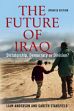 The Future of Iraq: Dictatorship, Democracy, or Division? /  Anderson, Liam & Stansfield, Gareth 