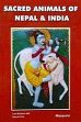 Sacred Animals of Nepal and India, with special reference to Gods and Goddesses of Hinduism and Buddhism /  Majupuria, Trilok Chandra 