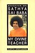 Bhagvan Sri Sathya Sai Baba: My Divine Teacher /  Orefjaerd, Cruth 
