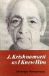 J. Krishnamurti as I Knew Him /  Weeraperuma, Susunaga 