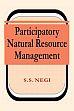 Participatory Natural Resource Management /  Negi, S.S. 