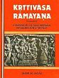 Krttivasa Ramayana: Composed by the Sage Krttivasa, The Sacred Son of the Soil; 2 Volumes /  Nagar, Shanti Lal & Nagar, Suriti (Trs.)