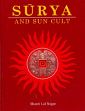 Surya and Sun Cult: In Indian Art, Culture, Literature and Thought /  Nagar, Shanti Lal 