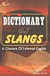 Dictionary of Slangs: A Glossary of Informal English /  Green, Shelley 
