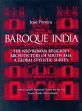 Baroque India: The Neo-Roman Religious Architecture of South Asia: A Global Stylistic Survey /  Pereira, Jose 