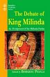 The Debate of King Milinda: An Abridgement of the Milinda Panha /  Pesala, Bhikkhu (Ed.)