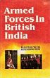 Armed Forces in British India /  Pruthi, Rajkumar & Rameshwari Devi 