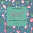 Absolute Beauty: Radiant Skin and Inner Harmony through the Ancient Secrets of Ayurveda /  Raichur, Pratima & Cohn, Marian 
