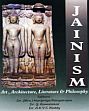 Jainism: Art, Architecture, Literature and Philosophy /  Rangarajan, Haripriya; Kamalakar, G. & Reddy, A.K.V.S. (Eds.)