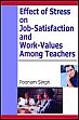 Effect of Stress on Job-Satisfaction and Work-Values Among Teachers /  Singh, Poonam 