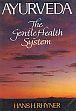 Ayurveda: The Gentle Health System /  Rhyner, Hans H. 