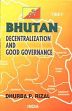 Bhutan: Decentralization and Good Governance /  Rizal, Dhurba P. 