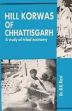 Hill Korwas of Chhattisgarh: A Study of Tribal Economy /  Rizvi, B.R. (Dr.)