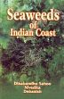 Seaweeds of Indian Coast /  Sahoo, Dinabandhu; Debasish & Nivedita 