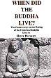 When Did the Buddha Live? The Controversy on the Dating of the historical Buddha: Selected Papers based on a Symposium Held Under the Auspices of the Academy of Science in Gottingen /  Bechert, Heinz (Ed.)